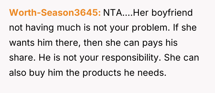 Worth-Season3645 NTA....Her boyfriend not having much is not your problem....