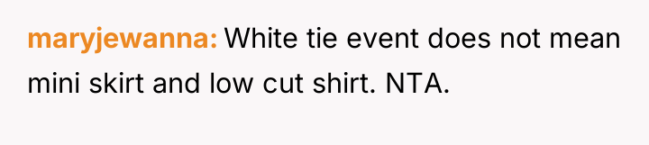 maryjewanna White tie event does not mean mini skirt and...