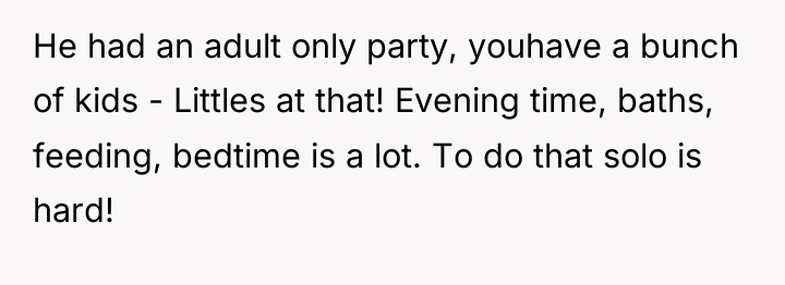 He had an adult only party, youhave a bunch of...
