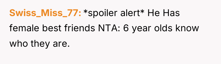 Swiss_Miss_77 *spoiler alert* He Has female best friends NTA: 6...