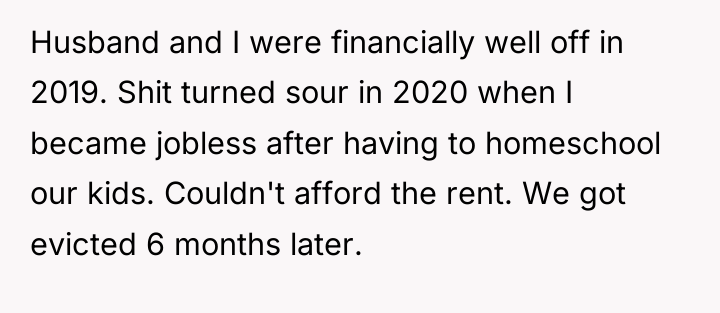 Husband and I were financially well off in 2019. Shit...
