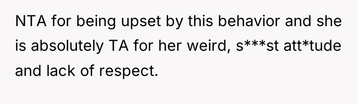 NTA for being upset by this behavior and she is...