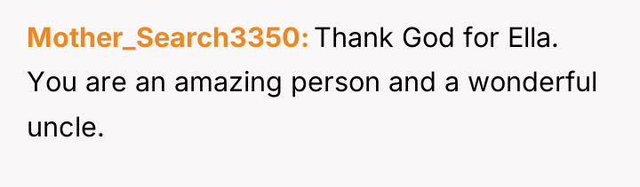 Mother_Search3350 Thank God for Ella. You are an amazing person...