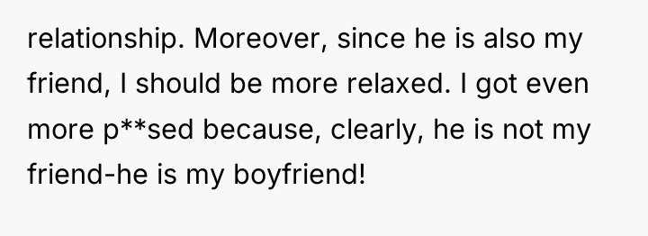 relationship. Moreover, since he is also my friend, I should...