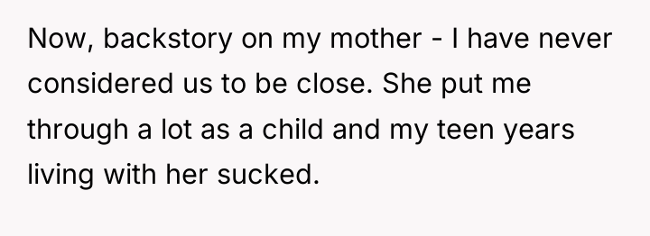 Now, backstory on my mother - I have never considered...