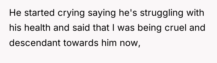He started crying saying he's struggling with his health and...