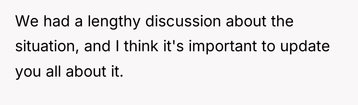 We had a lengthy discussion about the situation, and I...