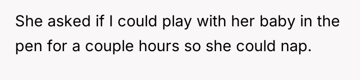 She asked if I could play with her baby in...