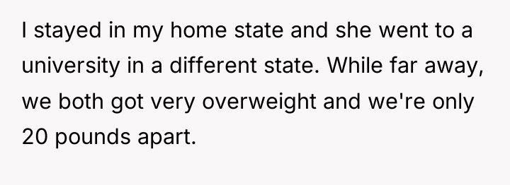 I stayed in my home state and she went to...