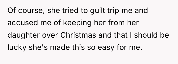 Of course, she tried to guilt trip me and accused...