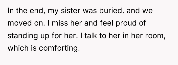 In the end, my sister was buried, and we moved...
