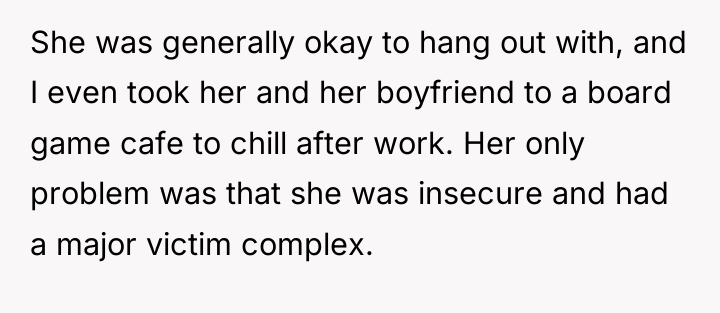 She was generally okay to hang out with, and I...
