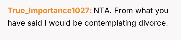 True_Importance1027 NTA. From what you have said I would be...