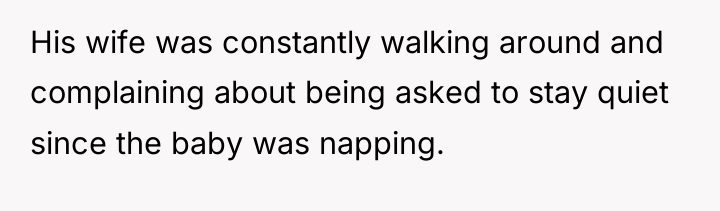 His wife was constantly walking around and complaining about being...