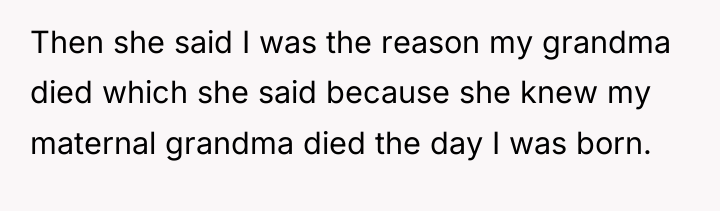Then she said I was the reason my grandma died...