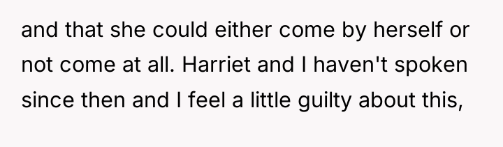 and that she could either come by herself or not...
