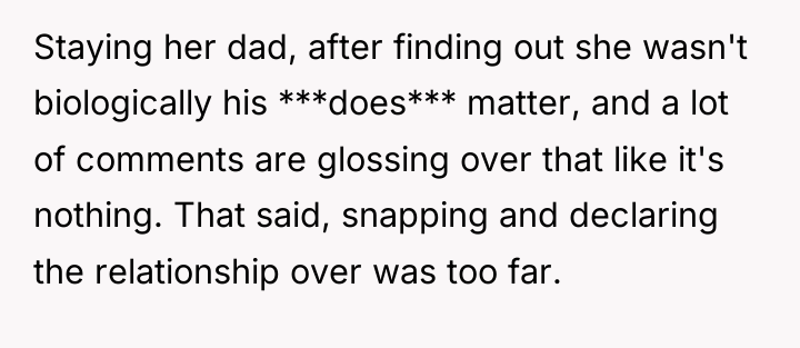Staying her dad, after finding out she wasn't biologically his...
