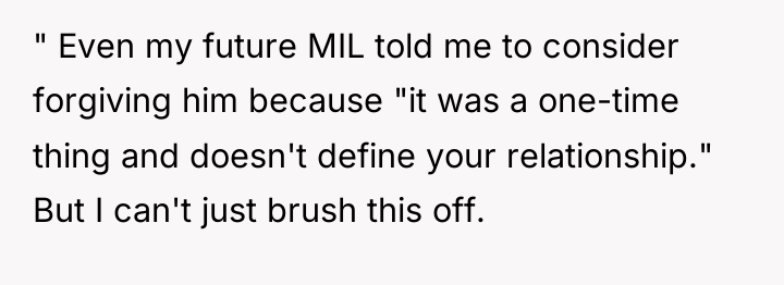 " Even my future MIL told me to consider forgiving...