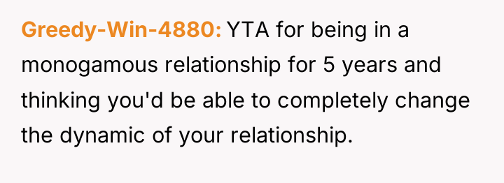 Greedy-Win-4880 YTA for being in a monogamous relationship for 5...