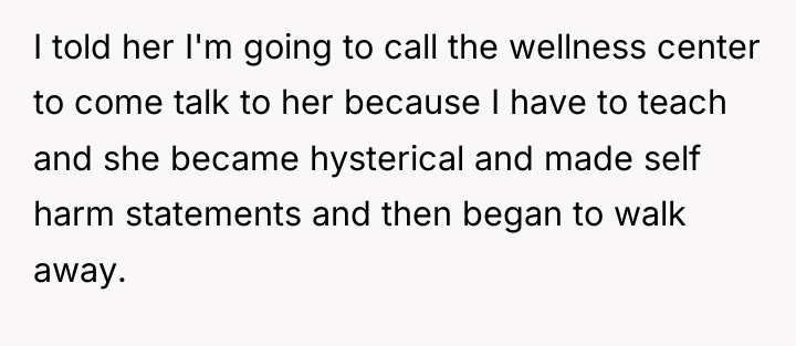 I told her I'm going to call the wellness center...