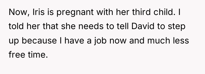 Now, Iris is pregnant with her third child. I told...