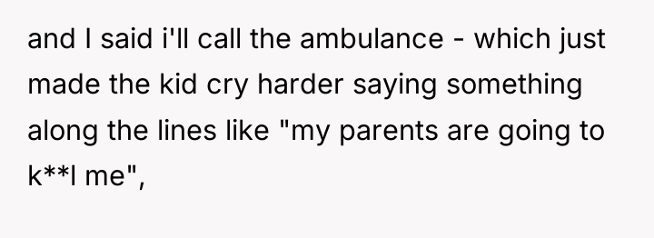 and I said i'll call the ambulance - which just...