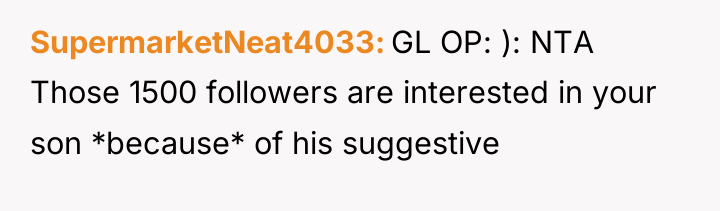 SupermarketNeat4033 GL OP: ): NTA Those 1500 followers are interested...