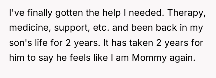 I've finally gotten the help I needed. Therapy, medicine, support,...