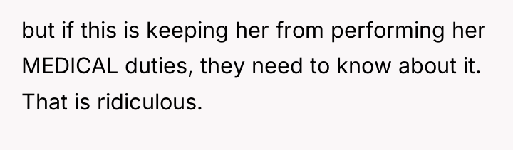but if this is keeping her from performing her MEDICAL...