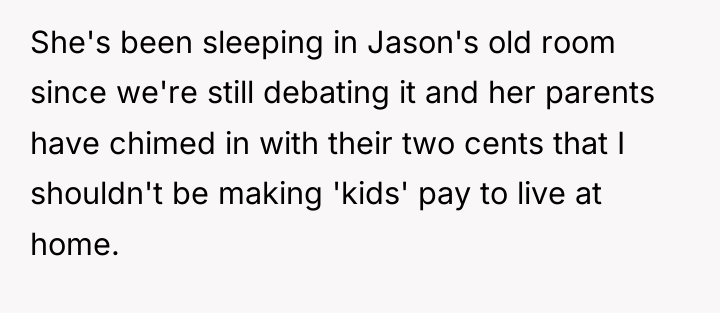 She's been sleeping in Jason's old room since we're still...