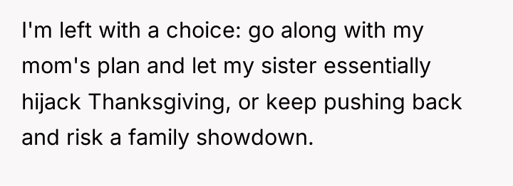 I'm left with a choice: go along with my mom's...