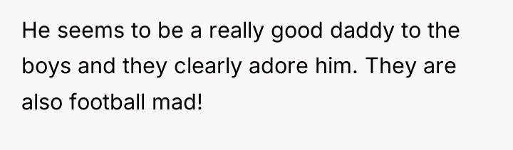 He seems to be a really good daddy to the...