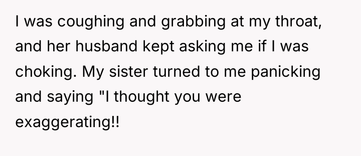 I was coughing and grabbing at my throat, and her...