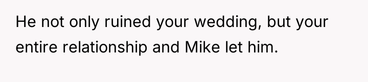 He not only ruined your wedding, but your entire relationship...