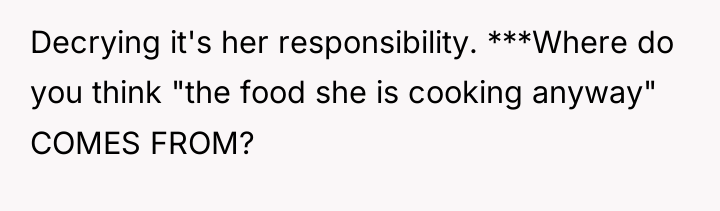 Decrying it's her responsibility. ***Where do you think "the food...