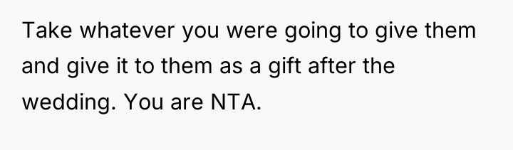 Take whatever you were going to give them and give...