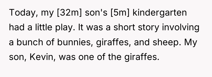 Today, my [32m] son's [5m] kindergarten had a little play....