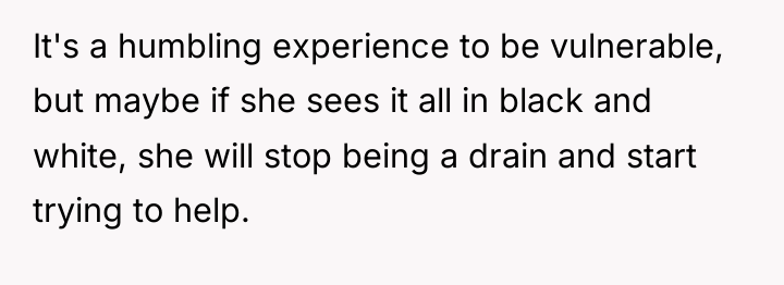 It's a humbling experience to be vulnerable, but maybe if...