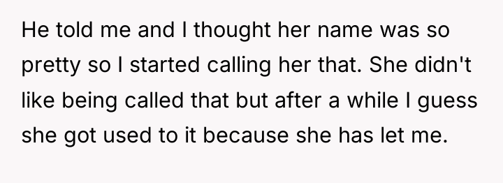 He told me and I thought her name was so...