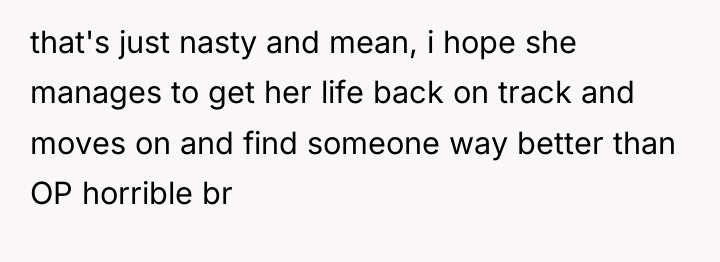 that's just nasty and mean, i hope she manages to...