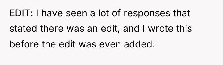 EDIT: I have seen a lot of responses that stated...