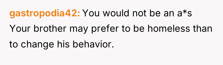 gastropodia42 You would not be an a*s Your brother may...