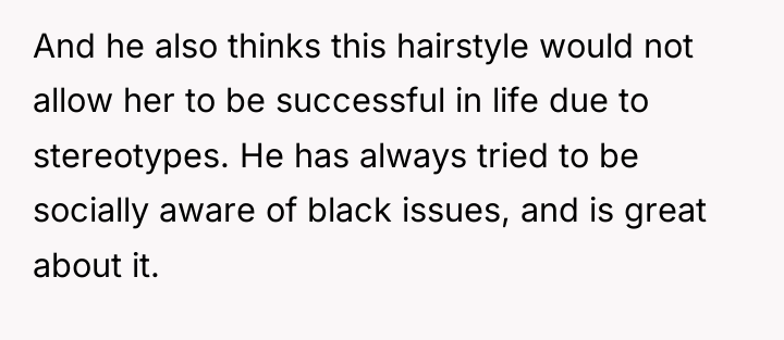 And he also thinks this hairstyle would not allow her...