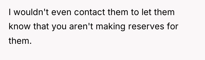 I wouldn't even contact them to let them know that...