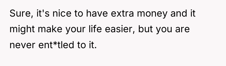 Sure, it's nice to have extra money and it might...