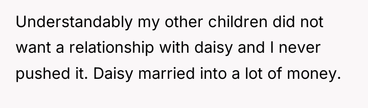 Understandably my other children did not want a relationship with...