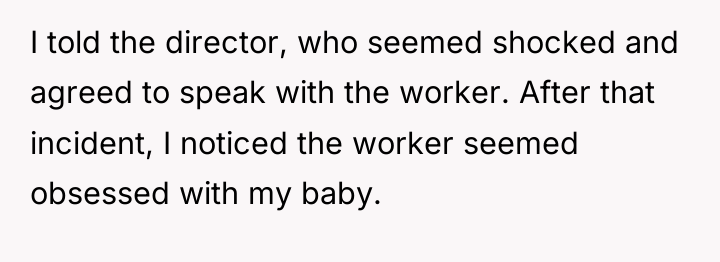 I told the director, who seemed shocked and agreed to...