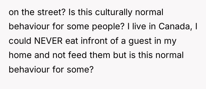 on the street? Is this culturally normal behaviour for some...