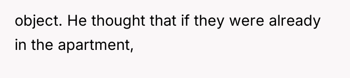 object. He thought that if they were already in the...