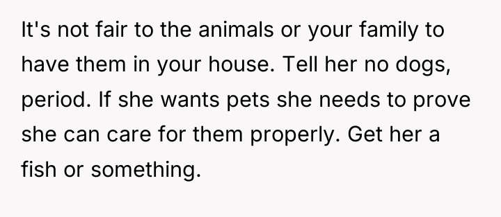 It's not fair to the animals or your family to...